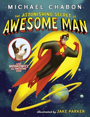 The Astonishing Secret Of Awesome Man (Paperback)