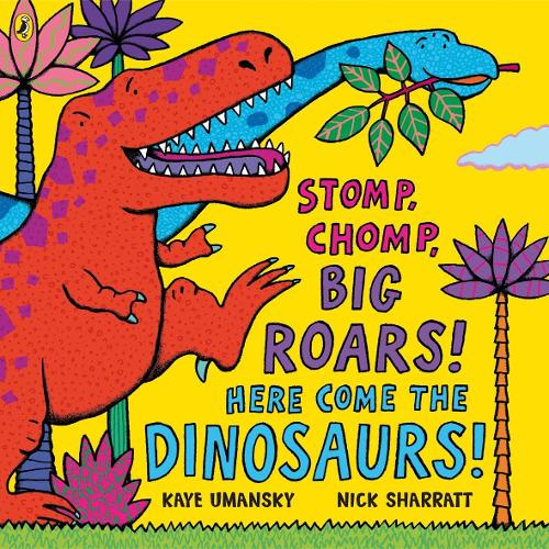 Stomp, Chomp, Big Roars! Here Come the Dinosaurs! (Paperback)