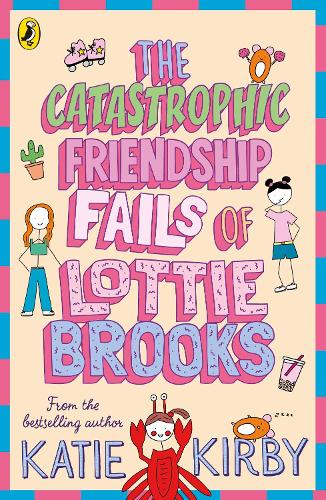 Lottie Brooks: Catastrophic Friendship Fails of Lottie Brooks (Paperback)