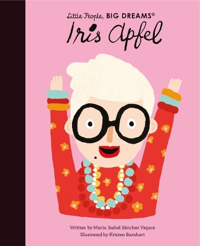 Little People, BIG DREAMS Iris Apfel (Hardback)