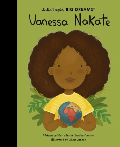 Little People, BIG DREAMS Vanessa Nakate (Hardback)