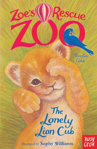 Zoe's Rescue Zoo: The Lonely Lion Cub (Paperback)