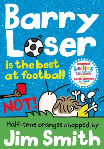 Barry Loser: Barry Loser is the best at football NOT! (Paperback)