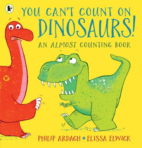 You Can't Count on Dinosaurs!: An Almost Counting Book (Paperback)