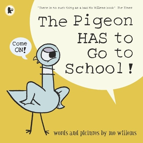 The Pigeon: The Pigeon has to go to School! (Paperback)
