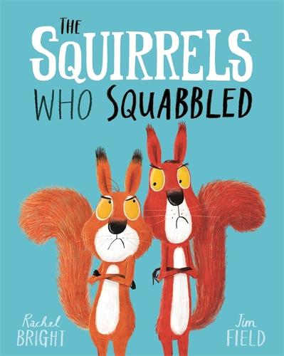 The World Of Rachel Bright & Jim Field: The Squirrels Who Squabbled (Paperback)