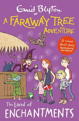 A Faraway Tree Adventure 4: The Land of Enchantments (Paperback)
