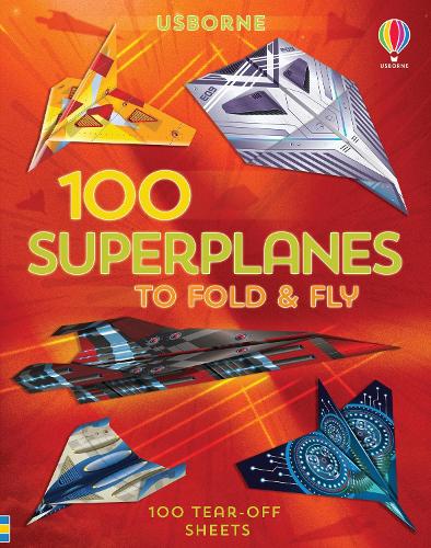 100 Superplanes to Fold and Fly (Paperback)
