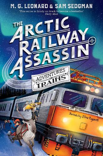 Adventures on Trains: The Arctic Railway Assassin (Paperback)