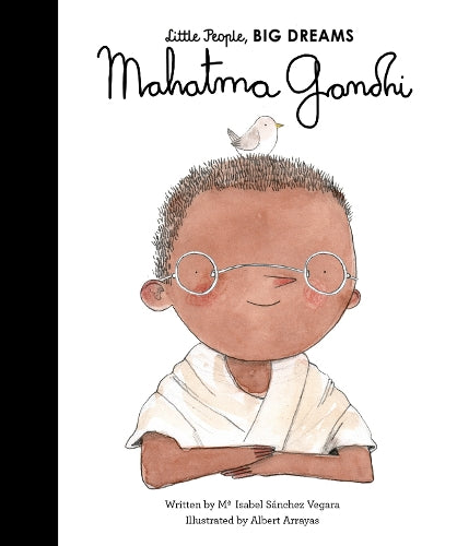 Little People, BIG DREAMS Mahatma Gandhi (Hardback)