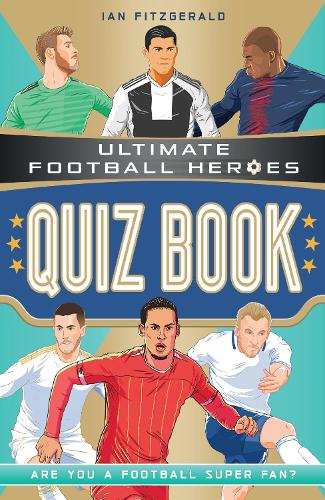Ultimate Football Heroes: Quiz Book (Paperback)