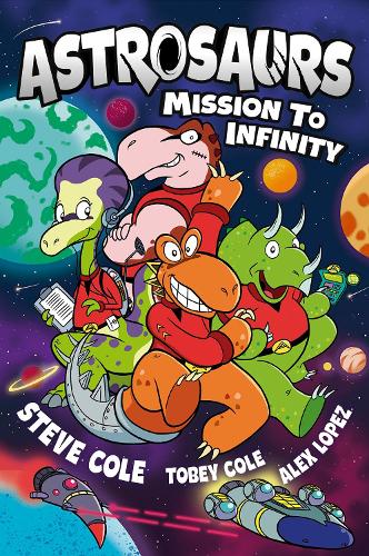 Astrosaurs: Mission to Infinity (Paperback)