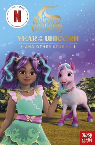 Unicorn Academy: Year of the Unicorn and other stories (Paperback)