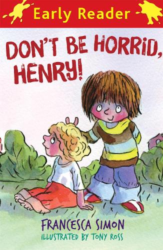 Horrid Henry Early Reader: Don't Be Horrid, Henry! (Paperback)