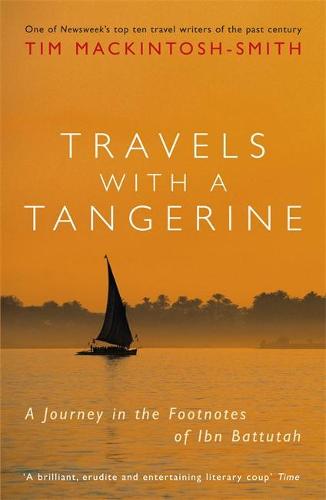 Travels with a Tangerine: A Journey in the Footnotes of Ibn Battutah (Paperback)