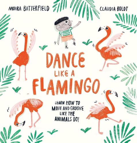 Dance Like a Flamingo (Paperback)