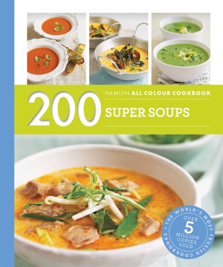 Hamlyn All Colour Cookery: 200 Super Soups: Hamlyn All Colour Cookbook (Paperback)