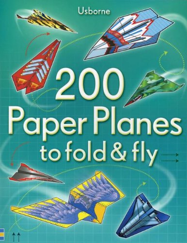 200 Paper Planes to Fold and Fly (Paperback)