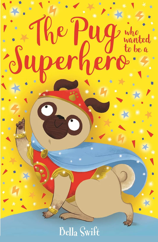 The Pug who wanted to be a Superhero (Paperback)