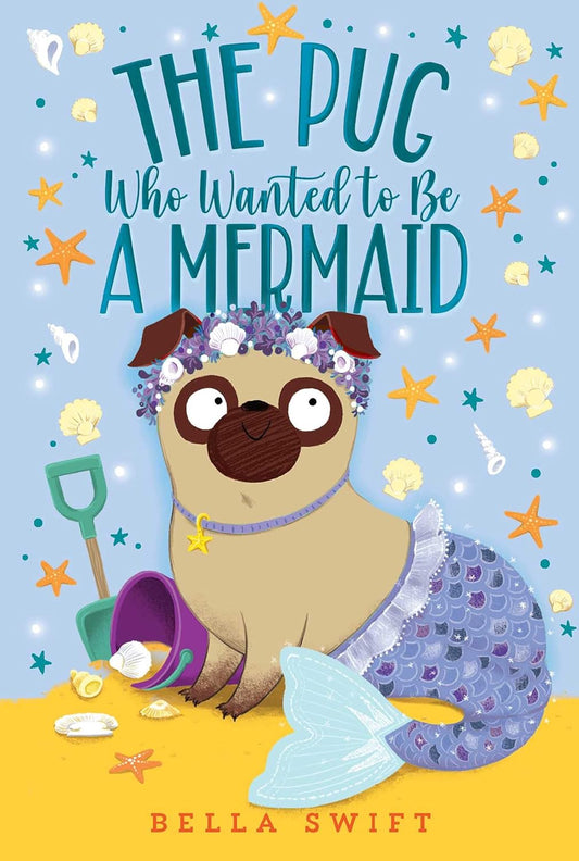The Pug who wanted to be a Mermaid (Paperback)