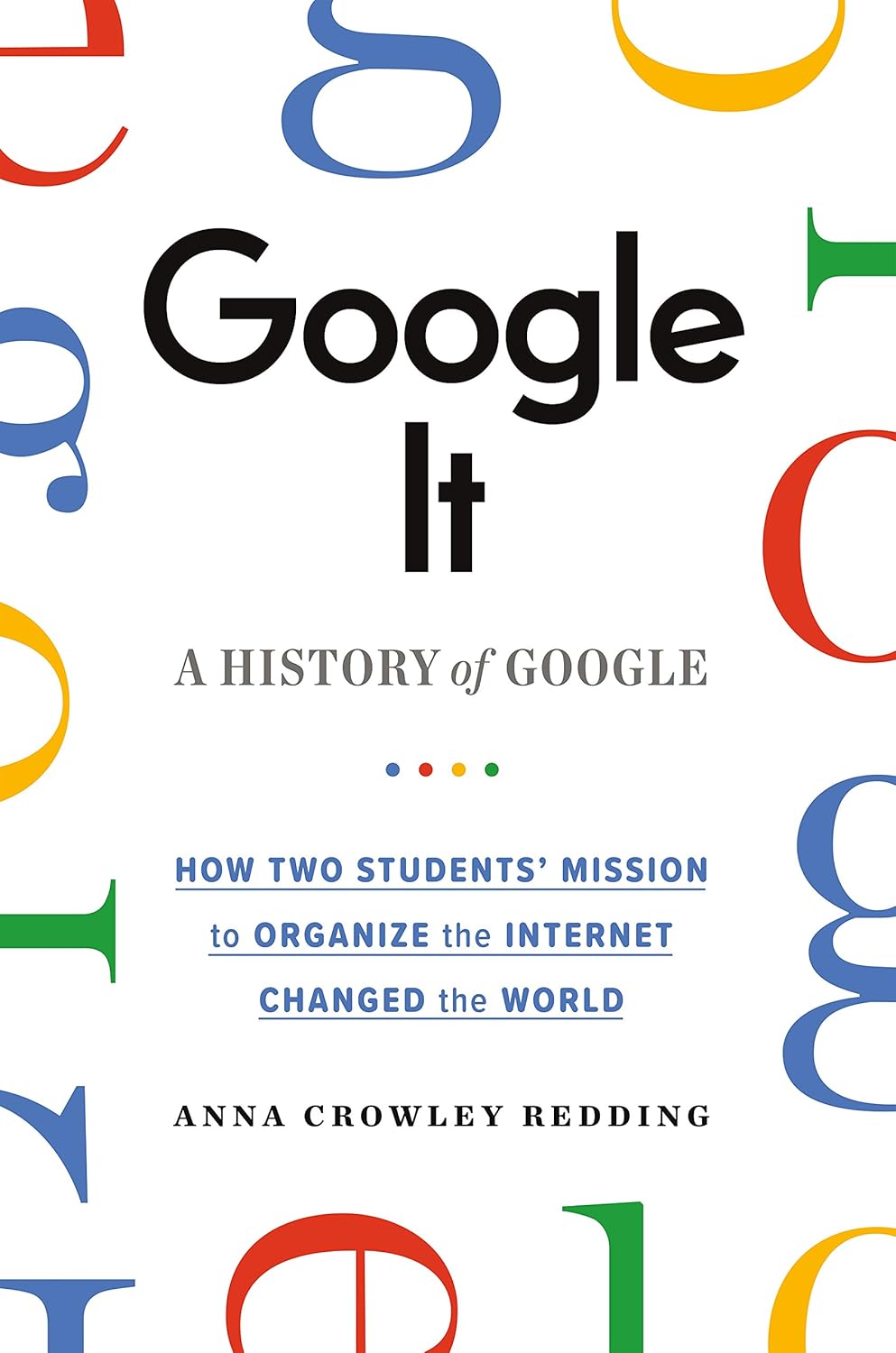 Google It: A History of Google (Paperback)