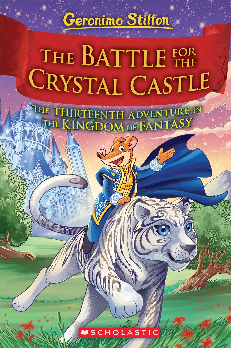 Geronimo Stilton The Kingdom of Fantasy #13: The Battle for Crystal Castle (Hardback)