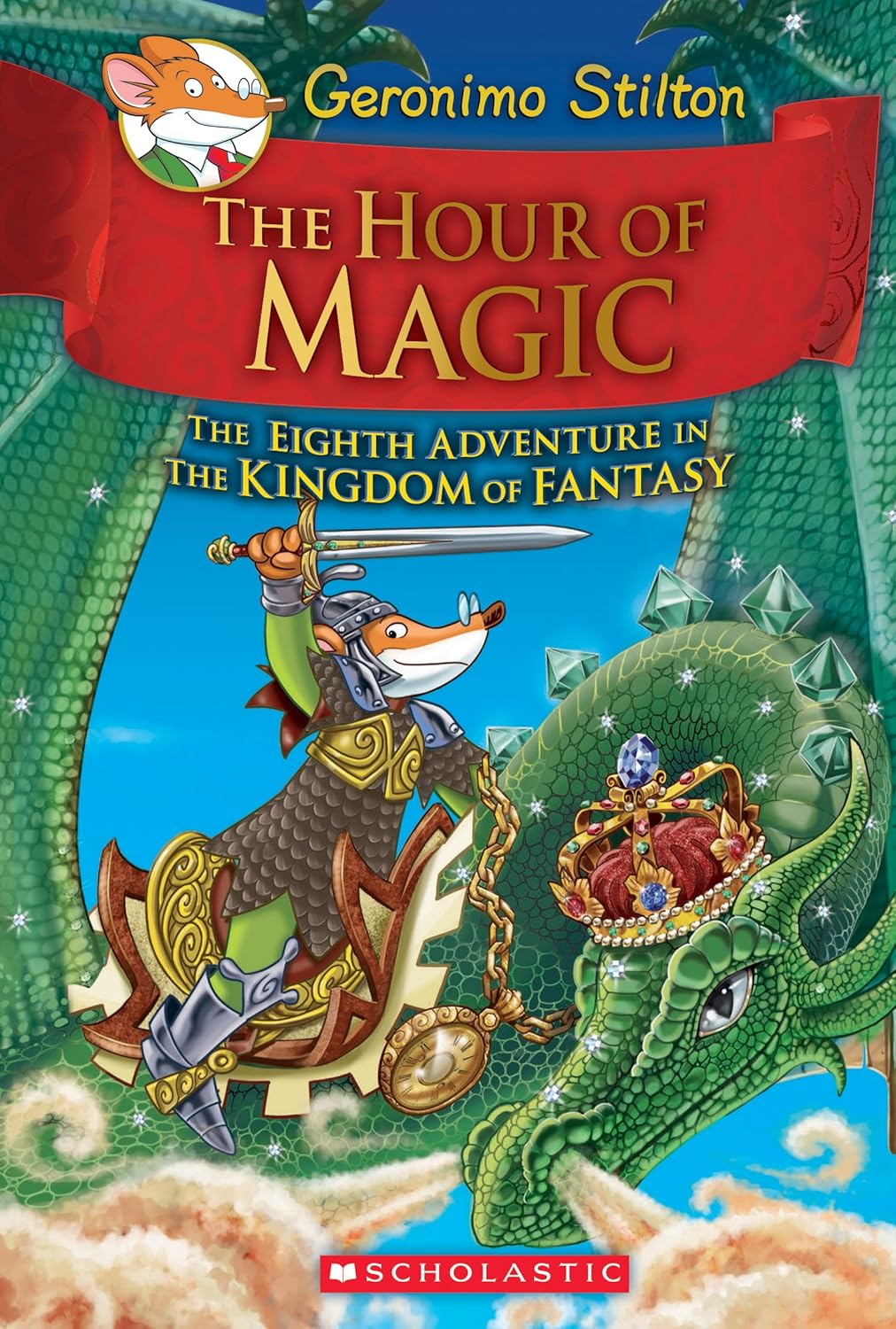Geronimo Stilton The Kingdom of Fantasy #8: The Hour of Magic (Hardback)