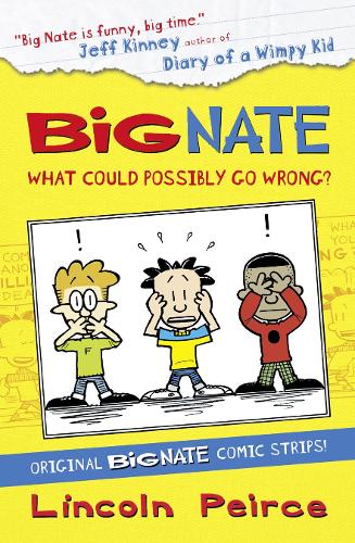 Big Nate Compilation 1: What Could Possibly Go Wrong? (Paperback)