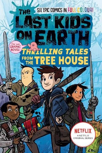 The Last Kids on Earth: Thrilling Tales from the Tree House (Paperback)