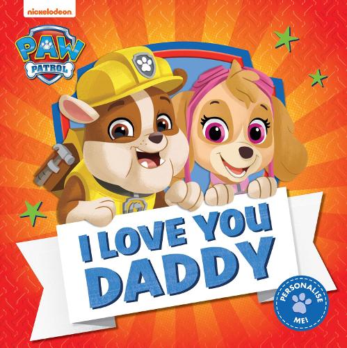 Paw Patrol Picture Book - I Love You Daddy (Paperback)