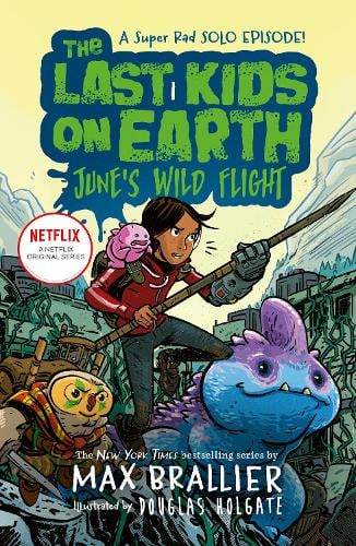 The Last Kids on Earth: June's Wild Flight (Paperback)