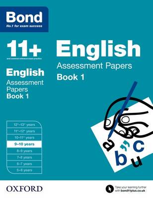 Bond 11+: English: Assessment Papers: 9-10 Years Book 1 (Paperback)