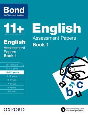 Bond 11+: English: Assessment Papers: 10-11+ Years Book 1 (Paperback)
