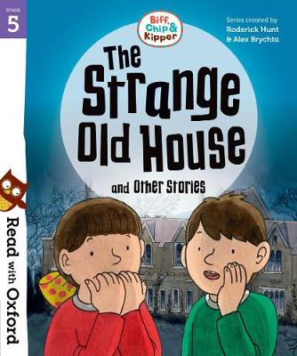 Read with Oxford: Stage 5: Biff, Chip and Kipper: The Strange Old House and Other Stories (Paperback)