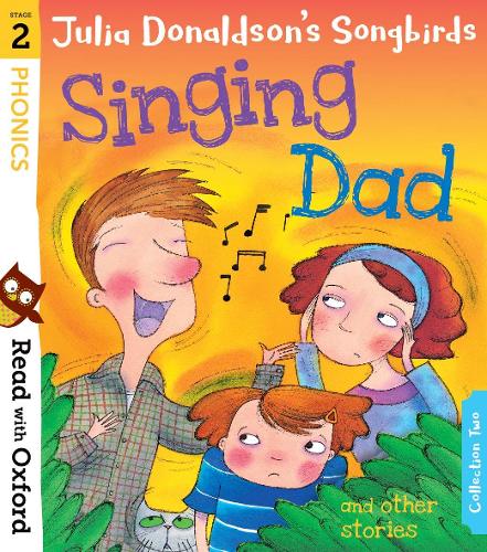 Read with Oxford: Stage 2: Julia Donaldson's Songbirds: Singing Dad and Other Stories (Paperback)