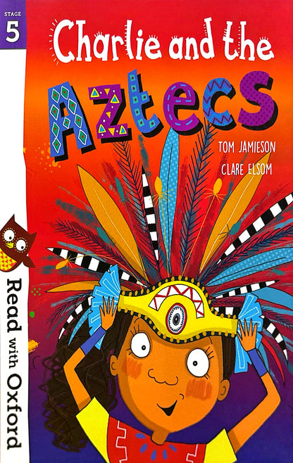 Read with Oxford: Stage 5: Charlie and the Aztecs (Paperback)