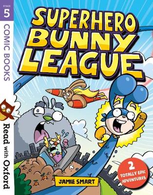 Read with Oxford: Stage 5: Comic Books: Superhero Bunny League (Paperback)
