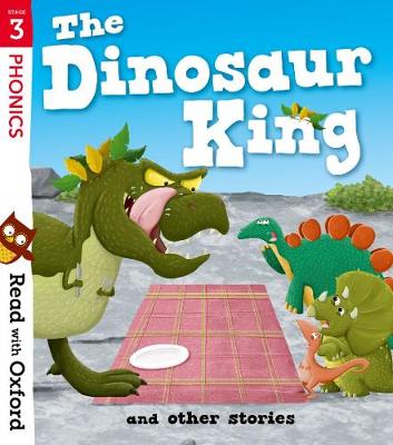 Read with Oxford: Stage 3: The Dinosaur King and Other Stories (Paperback)