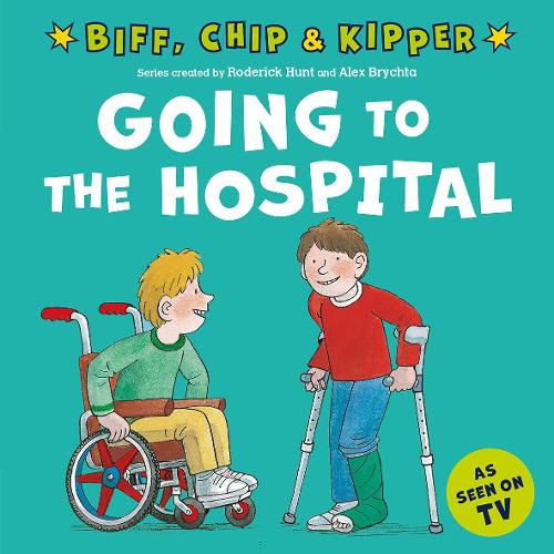 First Experiences with Biff, Chip & Kipper: Going to the Hospital (Paperback)