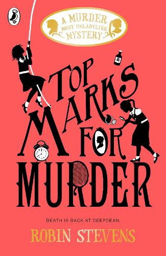 Murder Most Unladylike Mystery 9: Top Marks For Murder (Paperback)