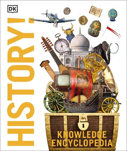 Knowledge Encyclopedia History!: The Past As You've Never Seen It Before (Hardback)