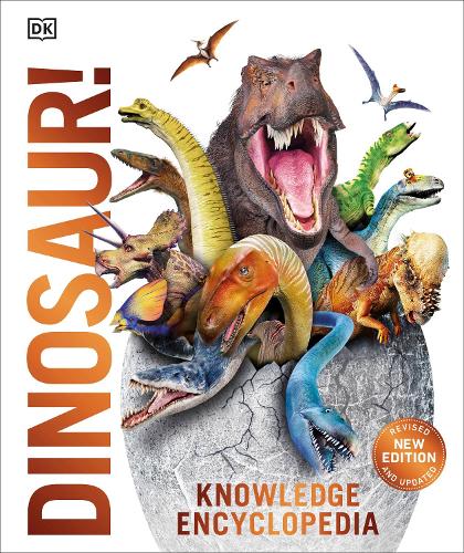 Knowledge Encyclopedia Dinosaur!: Over 60 Prehistoric Creatures As You've Never Seen Them Before (Hardback)