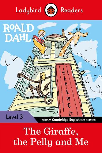 Ladybird Readers Level 3 - Roald Dahl - The Giraffe, the Pelly and Me (ELT Graded Reader) (Paperback)