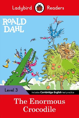 Ladybird Readers Level 3 - Roald Dahl - The Enormous Crocodile (ELT Graded Reader) (Paperback)