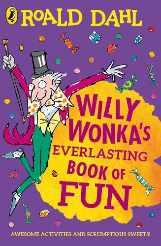 Roald Dahl: Willy Wonka's Everlasting Book of Fun (Paperback)