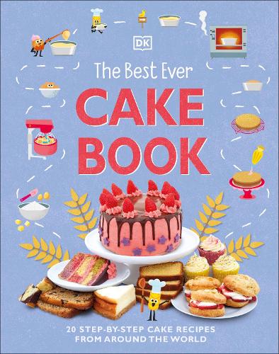 The Best Ever Cake Book: 20 Step-by-Step Cake Recipes from Around the World (Hardback)