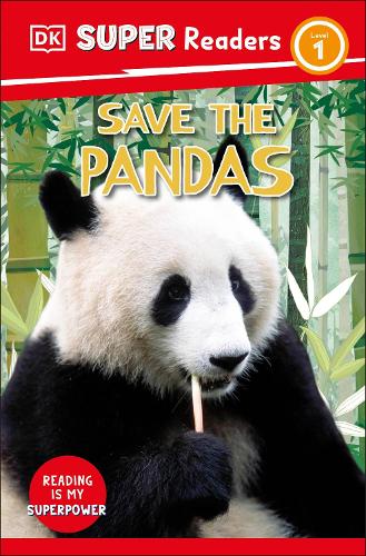 DK Super Readers Level 1: Save the Pandas (Paperback)