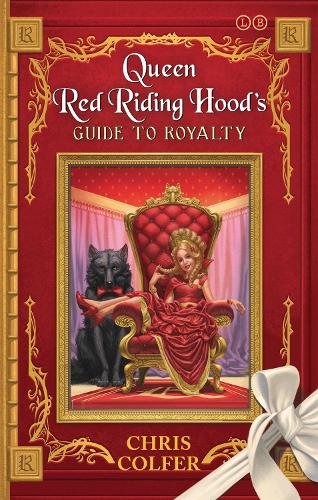 Land of Stories: Queen Red Riding Hood's Guide to Royalty (Paperback)