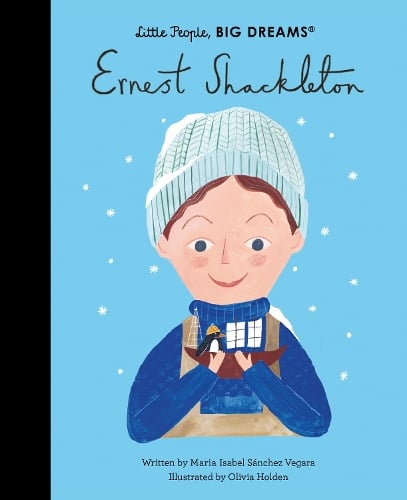 Little People, BIG DREAMS Ernest Shackleton (Hardback)