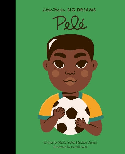 Little People, BIG DREAMS Pele (Hardback)